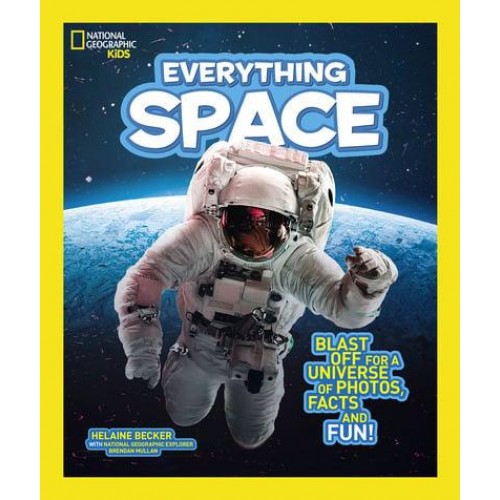 Everything Space Blast Off for a Universe of Photos, Facts, and Fun! - National Geographic Kids