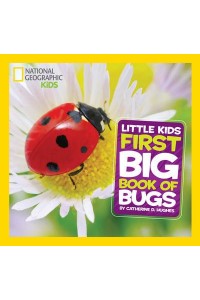 Little Kids First Big Book of Bugs - National Geographic Kids