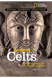Ancient Celts Archaeology Unlocks the Secrets of the Celts' Past - National Geographic Investigates