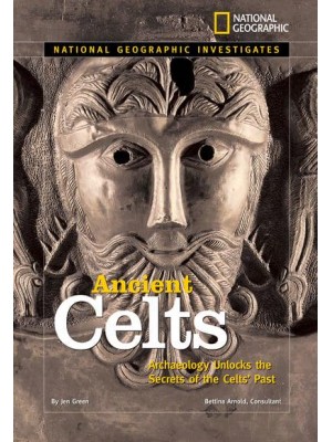 Ancient Celts Archaeology Unlocks the Secrets of the Celts' Past - National Geographic Investigates