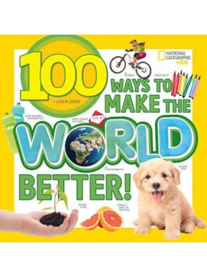 100 Ways to Make the World Better - 100 Things To.