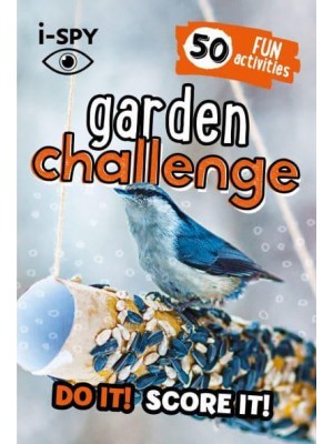 I-SPY Garden Challenge Do It! Score It! - Collins Michelin I-SPY Guides