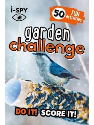 I-SPY Garden Challenge Do It! Score It! - Collins Michelin I-SPY Guides
