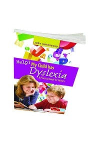 Help! My Child Has Dyslexia A Practical Guide for Parents