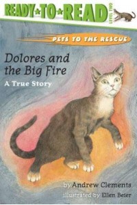Dolores and the Big Fire Dolores and the Big Fire (Ready-To-Read Level 1) - Pets to the Rescue