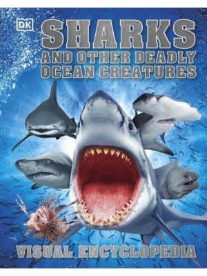 Sharks and Other Deadly Ocean Creatures Visual Encyclopedia