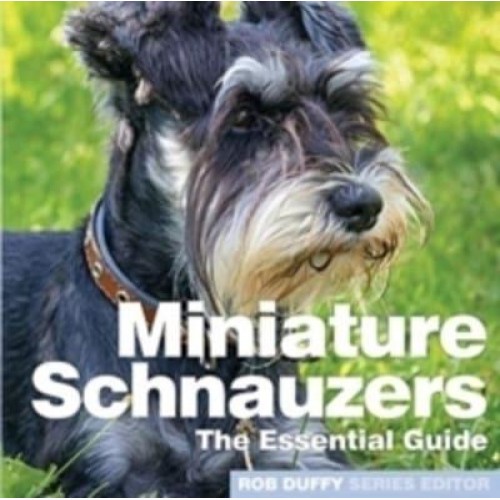 Minature Schnauzers The Essential Guide