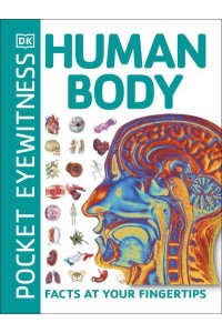 Human Body Facts at Your Fingertips - Pocket Eyewitness