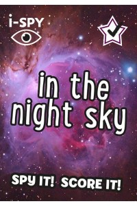 I-SPY in the Night Sky What Can You Spot? - Collins Michelin I-SPY Guides