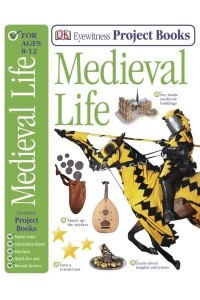 Medieval Life - Eyewitness Project Books