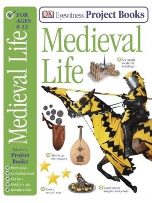 Medieval Life - Eyewitness Project Books