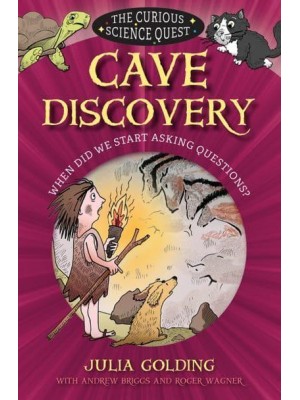 Cave Discovery When Did We Start Asking Questions? - The Curious Science Quest