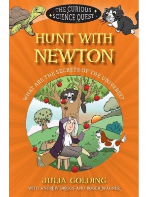 Hunt With Newton What Are the Secrets of the Universe? - The Curious Science Quest