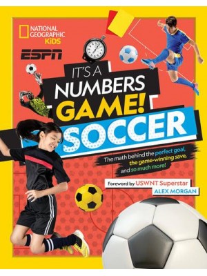 Soccer The Math Behind the Perfect Goal, the Game-Winning Save, and So Much More! - It's a Numbers Game!