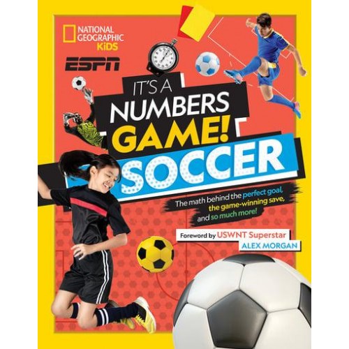 Soccer The Math Behind the Perfect Goal, the Game-Winning Save, and So Much More! - It's a Numbers Game!