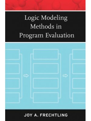 Logic Modeling Methods in Program Evaluation - Research Methods for the Social Sciences
