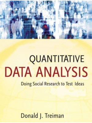Quantitative Data Analysis Doing Social Research to Test Ideas - Research Methods for the Social Sciences
