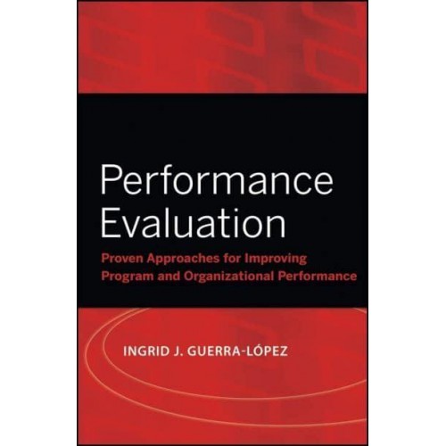 Performance Evaluation Proven Approaches for Improving Program and Organizational Performance - Research Methods for the Social Sciences