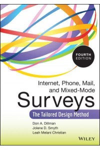 Internet, Phone, Mail, and Mixed-Mode Surveys The Tailored Design Method