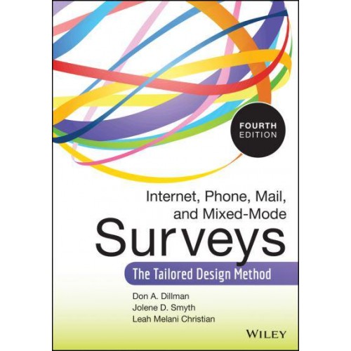 Internet, Phone, Mail, and Mixed-Mode Surveys The Tailored Design Method