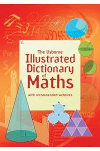 The Usborne Illustrated Dictionary of Maths - Illustrated Dictionaries and Thesauruses