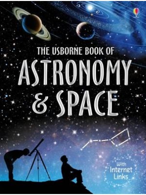 The Usborne Book of Astronomy and Space