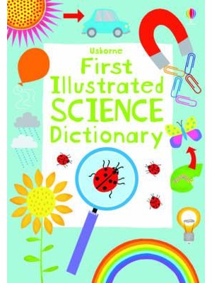 Usborne First Illustrated Science Dictionary - Illustrated Dictionaries and Thesauruses
