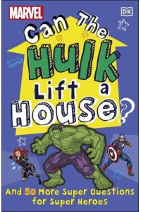 Can the Hulk Lift a House?