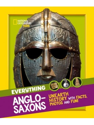 Everything Anglo-Saxons Unearth History With Facts, Photos and Fun! - National Geographic Kids