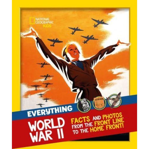 Everything World War II Facts and Photos from the Front Line to the Home Front! - National Geographic Kids