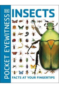Insects Facts at Your Fingertips - DK Pocket Eyewitness