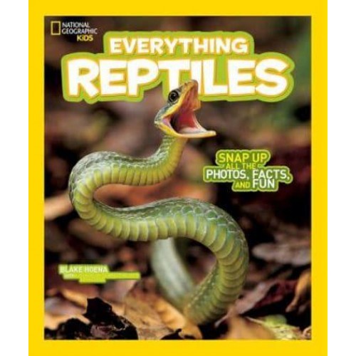 Everything Reptiles Snap Up All the Photos, Facts, and Fun - Everything