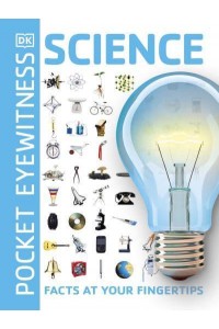 Science Facts at Your Fingertips - DK Pocket Eyewitness