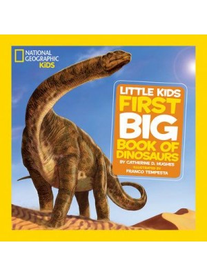 National Geographic Little Kids First Big Book of Dinosaurs - National Geographic Little Kids