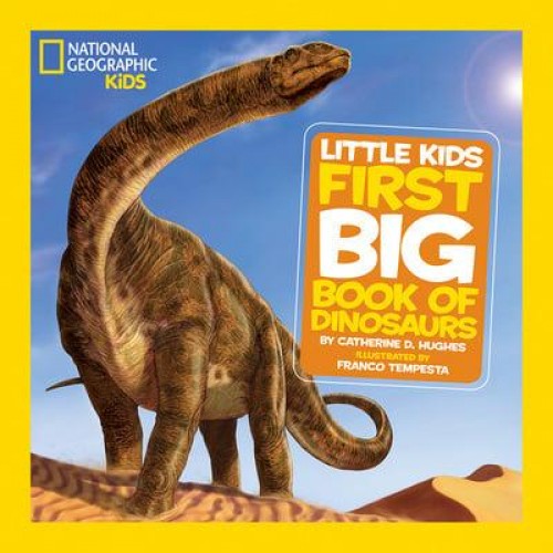 National Geographic Little Kids First Big Book of Dinosaurs - National Geographic Little Kids