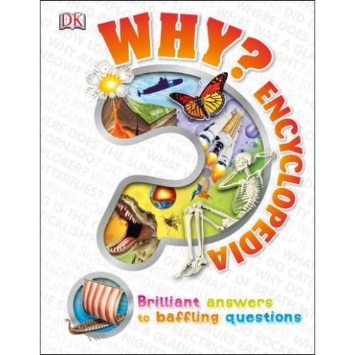 Why? Encyclopedia Brilliant Answers to Baffling Questions - Why? Series