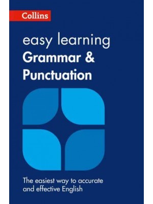 Collins Easy Learning Grammar & Punctuation The Easiest Way to Accurate and Effective English - Collins Easy Learning English