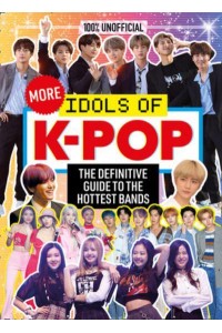 More Idols of K-Pop - 100% Unofficial