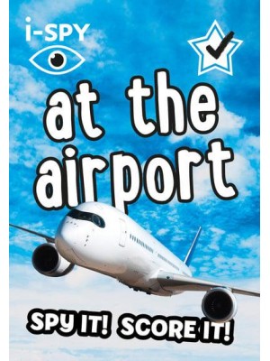 I-SPY at the Airport What Can You Spot? - Collins Michelin I-SPY Guides