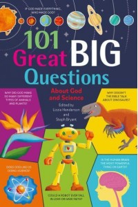 101 Great Big Questions About God and Science Brilliant Experts Explore Big Questions from Inquisitive Children