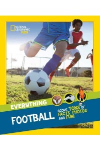 Everything Football - National Geographic Kids
