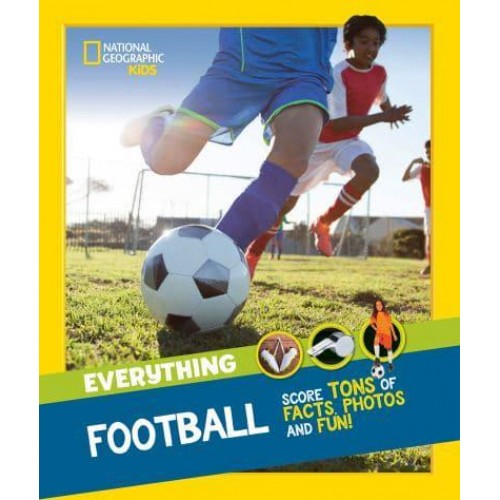 Everything Football - National Geographic Kids