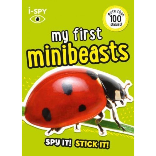 I-SPY My First Minibeasts Spy It! Stick It! - Collins Michelin I-SPY Guides