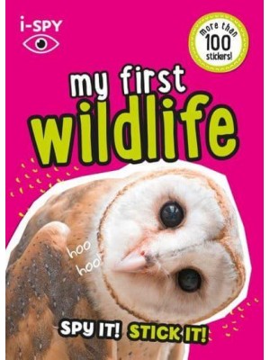 I-SPY My First Wildlife Spy It! Stick It! - Collins Michelin I-SPY Guides