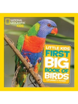 Little Kids First Big Book of Birds - National Geographic Kids