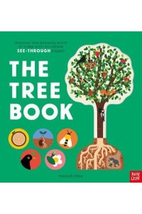 The Tree Book Discover the Amazing World of Trees With Incredible See-Through Pages! - Hannah Alice Series