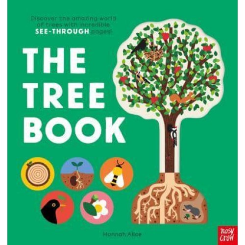 The Tree Book Discover the Amazing World of Trees With Incredible See-Through Pages! - Hannah Alice Series