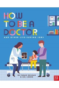 How to Be a Doctor And Other Life-Saving Jobs - How to Be A...