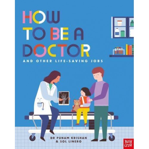 How to Be a Doctor And Other Life-Saving Jobs - How to Be A...