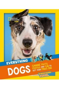 Everything Dogs - National Geographic Kids